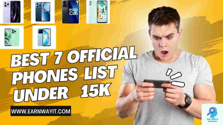 Best 7 Official Phones List Under 15K